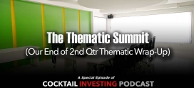 Cocktail Investing Ep 29: Sharing Our Recent Thematic Summit Conversation