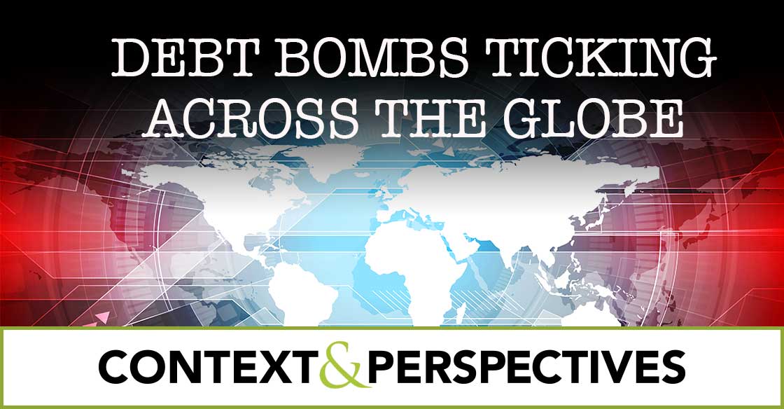 Debt Bombs Ticking Across the Globe