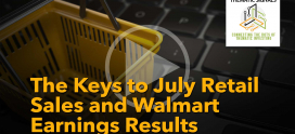 Keys to July Retail Sales and Walmart Earnings Results